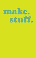 Make Stuff