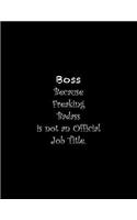 Boss Because Freaking Badass is not an Official Job Title: Line Notebook Handwriting Practice Paper Workbook