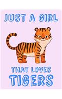 Just A Girl That Loves Tigers