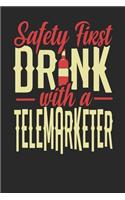 Safety First Drink With A Telemarketer: Telemarketer Notebook Telemarketer Journal 110 SKETCH Paper Pages 6 x 9 Handlettering Logbook