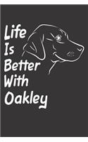 Life Is Better With Oakley: Blank Dotted Male Dog Name Personalized & Customized Labrador Notebook Journal for Women, Men & Kids. Chocolate, Yellow & Black Lab Accessories Item