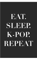 Eat. Sleep. K-Pop. Repeat