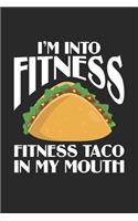 I'm Into Fitness - Fitness Taco in my Mouth: Taco-Foodie Notizbuch liniert DIN A5 - 120 Seiten für Notizen, Zeichnungen, Formeln - Organizer Schreibheft Planer Tagebuch