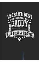 World's Best Daddy Super Awesome