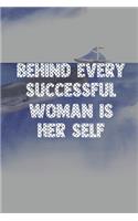 Behind every successful woman is her self