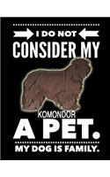 I Do Not Consider My Komondor A Pet.