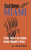 BAD BOYS MIAMI (and a few bad girls)