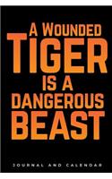 A Wounded Tiger Is a Dangerous Beast