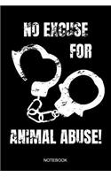 No Excuse For Animal Abuse! Notebook