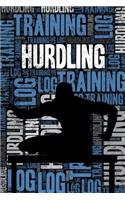 Hurdling Training Log and Diary: Hurdling Training Journal and Book For Hurdler and Coach - Hurdling Notebook Tracker