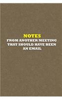 Notes From Another Meeting That Should Have Been An Email