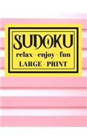 Sudoku Relax Enjoy Fun Large Print: 100 Large Print Sudoku Puzzles One For Every Page
