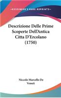 Descrizione Delle Prime Scoperte Dell'antica Citta D'Ercolano (1750)