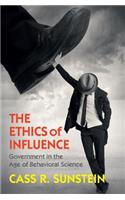 Ethics of Influence: Government in the Age of Behavioral Science