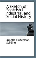 A Sketch of Scottish I Ndustrial and Social History