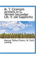 M. T. Ciceronis Actionis in G. Verrem Secundae Lib. V. (de Suppliciis)