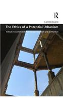 The Ethics of a Potential Urbanism