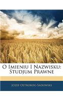 O Imieniu I Nazwisku: Studjum Prawne