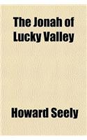 The Jonah of Lucky Valley; And Other Stories