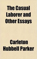 The Casual Laborer and Other Essays: (English)