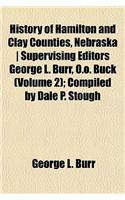 History of Hamilton and Clay Counties, Nebraska - Supervising Editors George L. Burr, O.O. Buck (Volume 2); Compiled by Dale P. Stough