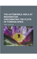 The Automobile Girls at Washington Checkmating the Plots of Foreign Spies