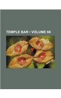 Temple Bar (Volume 66)