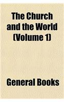 The Church and the World Volume 1