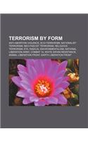 Terrorism by Form: Anti-Abortion Violence, Eco-Terrorism, Nationalist Terrorism, Neo-Fascist Terrorism, Religious Terrorism, Eta