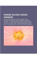 Horse Racing Venue Owners: New York Racing Association, Belmont Park, Aqueduct Racetrack, Mi Developments, August Belmont, Jr.