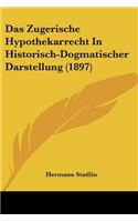 Das Zugerische Hypothekarrecht In Historisch-Dogmatischer Darstellung (1897)