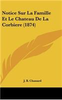Notice Sur La Famille Et Le Chateau de La Corbiere (1874)