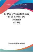 Le Duc D'Augustenbourg Et La Revolte Du Holstein (1849)