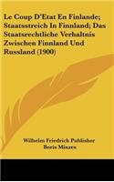 Le Coup D'Etat En Finlande; Staatsstreich in Finnland; Das Staatsrechtliche Verhaltnis Zwischen Finnland Und Russland (1900)