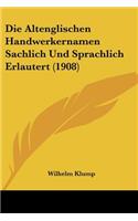 Altenglischen Handwerkernamen Sachlich Und Sprachlich Erlautert (1908)