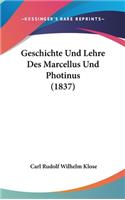 Geschichte Und Lehre Des Marcellus Und Photinus (1837)