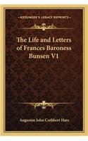 Life and Letters of Frances Baroness Bunsen V1