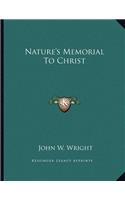 Nature's Memorial to Christ