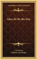 Alice Sit by the Fire