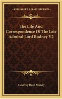 The Life and Correspondence of the Late Admiral Lord Rodney V2