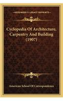 Cyclopedia of Architecture, Carpentry and Building (1907)