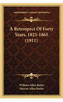 A Retrospect Of Forty Years, 1825-1865 (1911)