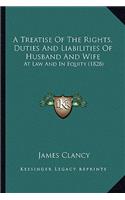 Treatise of the Rights, Duties and Liabilities of Husband and Wife