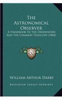 The Astronomical Observer