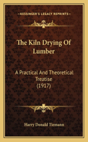 The Kiln Drying of Lumber