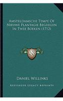 Amsteldamsche Tempe Of Nieuwe Plantagie Begregen In Twee Boeken (1712)