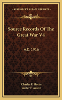 Source Records Of The Great War V4: A.D. 1916