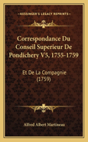 Correspondance Du Conseil Superieur De Pondichery V5, 1755-1759: Et De La Compagnie (1759)