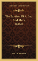 Baptism Of Alfred And Mary (1843)