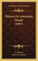 Philonis De Aeternitate Mundi (1891)